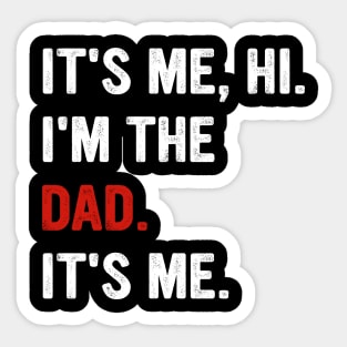 Fathers Day It's Me Hi I'm The Dad It's Me Sticker